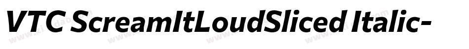 VTC ScreamItLoudSliced Italic字体转换
